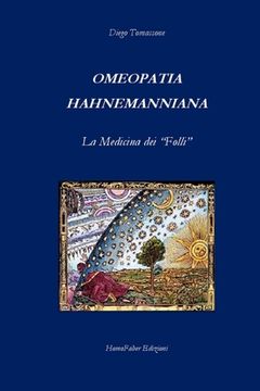 portada OMEOPATIA HAHNEMANNIANA La Medicina dei "Folli" (in Italian)