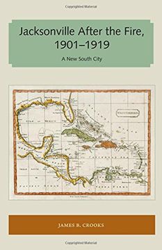 portada Jacksonville After the Fire, 1901-1919: A New South City (Florida and the Caribbean Open Books Series)