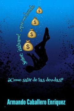 portada Señor, sálvame... que me hundo: Cómo salir de las deudas