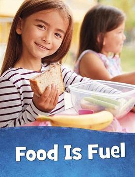 portada Food is Fuel (Health and my Body) (en Inglés)