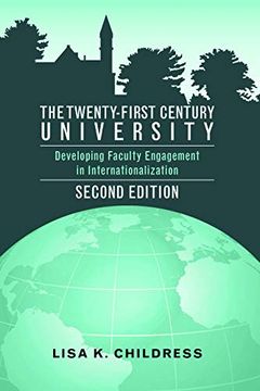 portada The Twenty-First Century University: Developing Faculty Engagement in Internationalization, Second Edition (Complicated Conversation) (en Inglés)