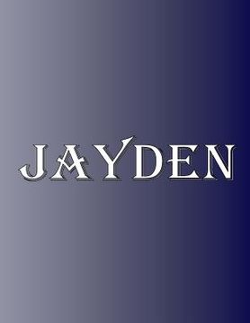 portada Jayden: 100 Pages 8.5 X 11 Personalized Name on Notebook College Ruled Line Paper