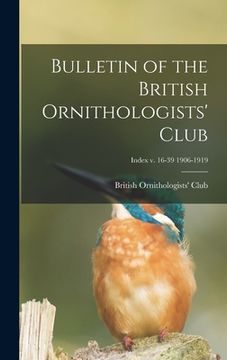 portada Bulletin of the British Ornithologists' Club; Index v. 16-39 1906-1919 (en Inglés)