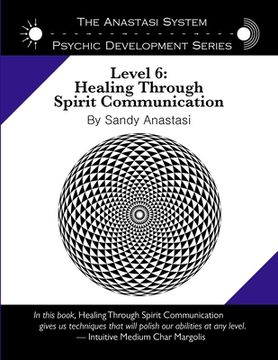 portada The Anastasi System - Psychic Development Level 6: Healing Through Spirit Communication (en Inglés)