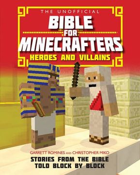 portada The Unofficial Bible for Minecrafters: Heroes and Villains: Stories from the Bible told block by block (Unofficial Bible/Minecrafters)