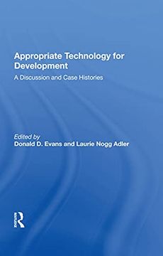 portada Appropriate Technology for Development: A Discussion and Case Histories (Westview Special Studies in Social, Political, and Economic Development) (en Inglés)