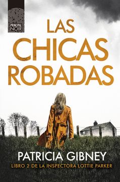 portada Las Chicas Robadas (Principal Noir) - GIBNEY, PATRICIA - Libro Físico