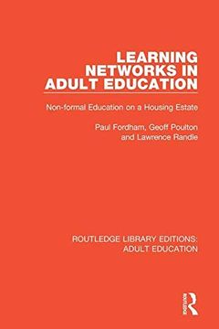 portada Learning Networks in Adult Education: Non-Formal Education on a Housing Estate (Routledge Library Editions: Adult Education) (en Inglés)