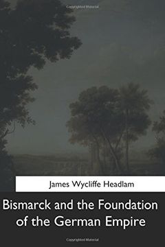 portada Bismarck and the Foundation of the German Empire