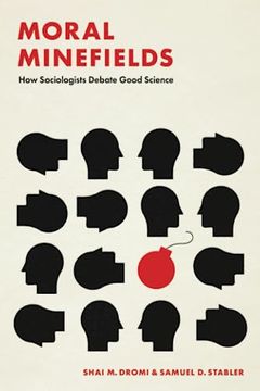 portada Moral Minefields: How Sociologists Debate Good Science (in English)