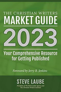 portada Christian Writers Market Guide - 2023 Edition (The Christian Writers' Market Guide) (en Inglés)