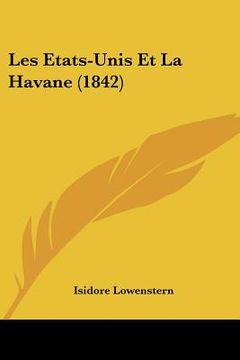 portada Les Etats-Unis Et La Havane (1842) (in French)