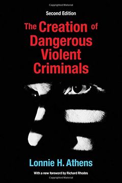 portada The Creation of Dangerous Violent Criminals (in English)