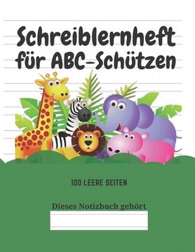 portada Schreiblernheft für Abc-Schützen: 100 Leere Seiten (en Alemán)