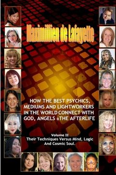 portada Volume 2. How The Best Psychics, Mediums And Lightworkers In The World Connect With God, Angels And The Afterlife (in English)