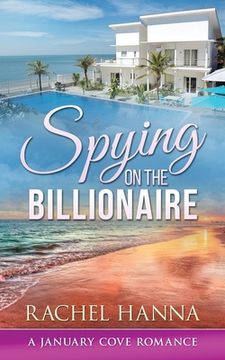 portada Spying on the Billionaire: A January Cove Romance (en Inglés)