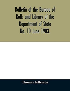 portada Bulletin of the Bureau of Rolls and Library of the Department of State no. 10 June 1903. (en Inglés)