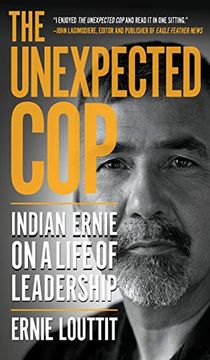 portada The Unexpected Cop: Indian Ernie on a Life of Leadership (en Inglés)