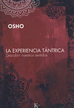 portada La Experiencia Tántrica: Descubrir Nuestros Sentidos (in Spanish)