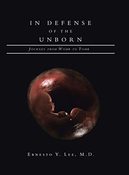 portada In Defense of the Unborn: Journey From Womb to Tomb (en Inglés)