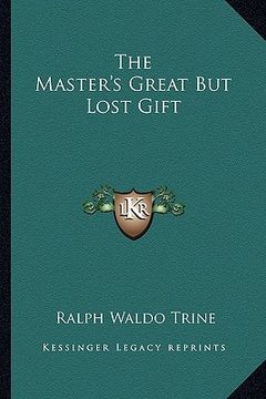 portada the master's great but lost gift (en Inglés)