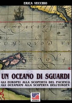 portada Un oceano di sguardi: Gli europei alla scoperta del Pacifico, gli oceaniani alla scoperta dell'Europa (en Italiano)