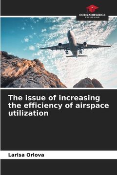 portada The issue of increasing the efficiency of airspace utilization (en Inglés)