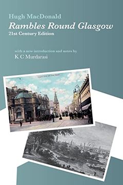 portada Rambles Round Glasgow (Annotated): With a new Introduction and Notes by k c Murdarasi (en Inglés)
