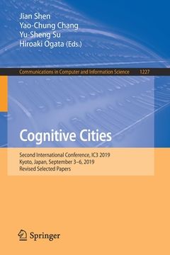 portada Cognitive Cities: Second International Conference, Ic3 2019, Kyoto, Japan, September 3-6, 2019, Revised Selected Papers (in English)