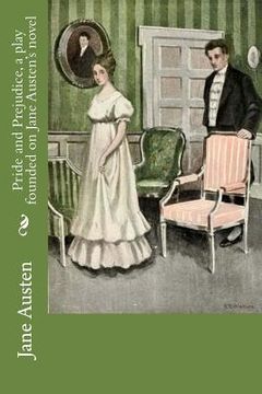portada Pride and Prejudice, a play founded on Jane Austen's novel