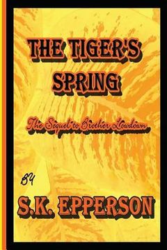 portada The Tiger's Spring: Sequel to Brother Lowdown (en Inglés)