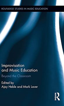 portada Improvisation and Music Education: Beyond the Classroom (Routledge Studies in Music Education) (en Inglés)