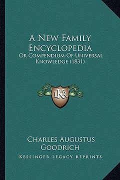 portada a new family encyclopedia: or compendium of universal knowledge (1831) (en Inglés)