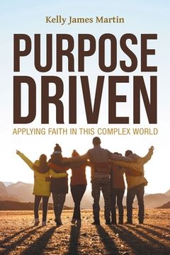 portada Purpose Driven: Applying Faith in this Complex World (en Inglés)
