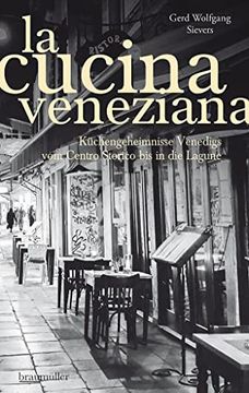 portada La Cucina Veneziana: Küchengeheimnisse Venedigs vom Centro Storico bis in die Lagune (en Alemán)