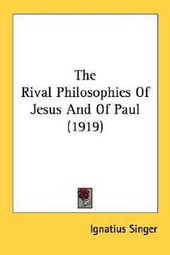portada the rival philosophies of jesus and of paul (1919) (en Inglés)
