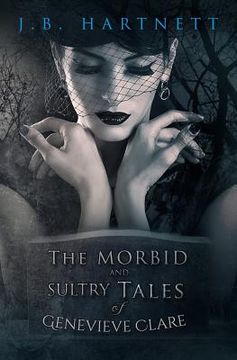 portada The Morbid and Sultry Tales of Genevieve Clare (in English)