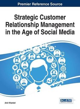 portada Strategic Customer Relationship Management in the Age of Social Media (Advances in Marketing, Customer Relationship Management, and E-Services)