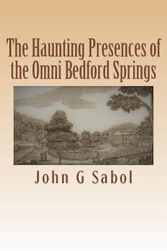 portada The Haunting Presences of the Omni Bedford Springs (en Inglés)