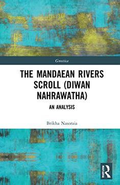 portada The Mandaean Rivers Scroll (Diwan Nahrawatha): An Analysis (Gnostica) (in English)