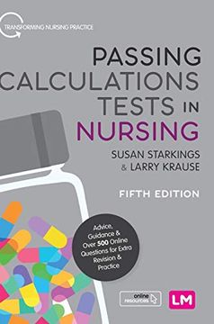 portada Passing Calculations Tests in Nursing: Advice, Guidance and Over 500 Online Questions for Extra Revision and Practice (Transforming Nursing Practice Series) (en Inglés)