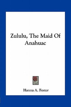 portada zululu, the maid of anahuac (en Inglés)