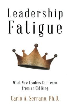 portada Leadership Fatigue: What New Leaders Can Learn from an Old King