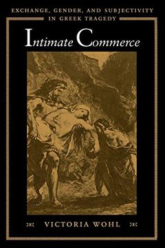 portada Intimate Commerce: Exchange, Gender, and Subjectivity in Greek Tragedy (en Inglés)