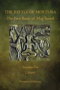 portada The Battle of Moytura: The First Battle of Mag Tuired (en Inglés)