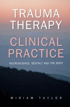 portada Trauma Therapy and Clinical Practice: Neuroscience, Gestalt and the Body (en Inglés)