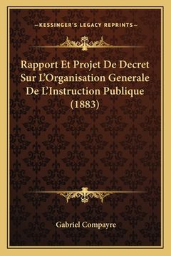 portada Rapport Et Projet De Decret Sur L'Organisation Generale De L'Instruction Publique (1883) (in French)