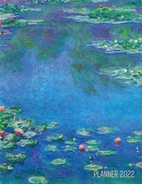 portada Claude Monet Daily Planner 2022: Water Lilies Painting Artistic French Impressionism Art Flower Organizer (in English)