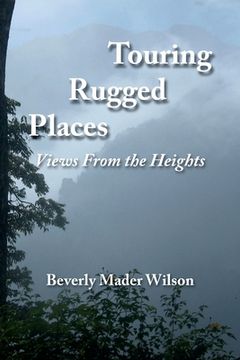 portada Touring Rugged Places: Views From the Heights