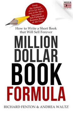 portada Million Dollar Book Formula: How to Write a Short Book That Will Sell Forever (en Inglés)